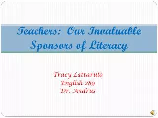Teachers: Our Invaluable Sponsors of Literacy