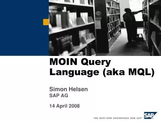 MOIN Query Language (aka MQL)