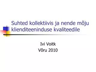 suhted kollektiivis ja nende m ju klienditeeninduse kvaliteedile