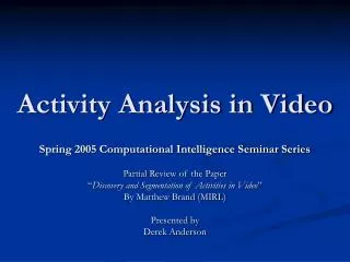 Activity Analysis in Video