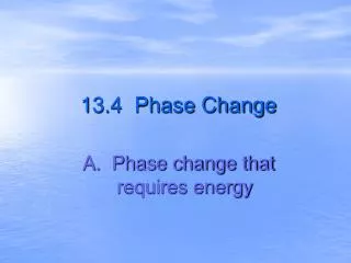 13.4 Phase Change