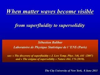 When matter waves become visible from superfluidity to supersolidity
