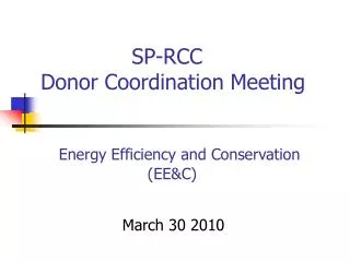 SP-RCC Donor Coordination Meeting Energy Efficiency and Conservation (EE&amp;C)
