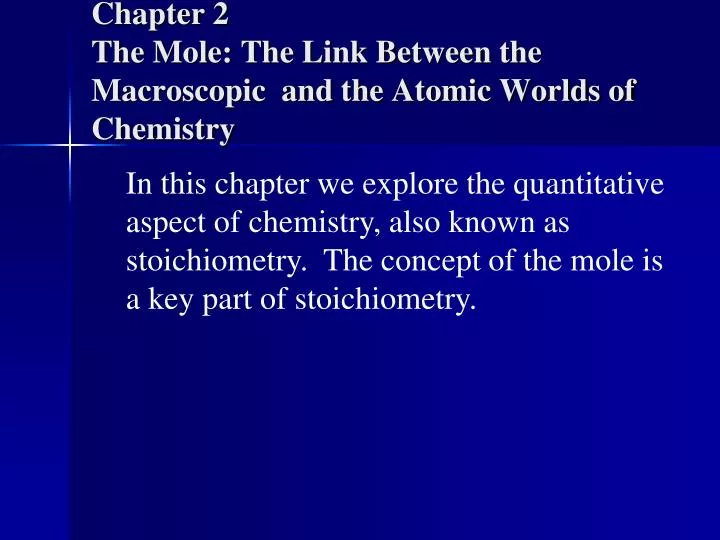chapter 2 the mole the link between the macroscopic and the atomic worlds of chemistry