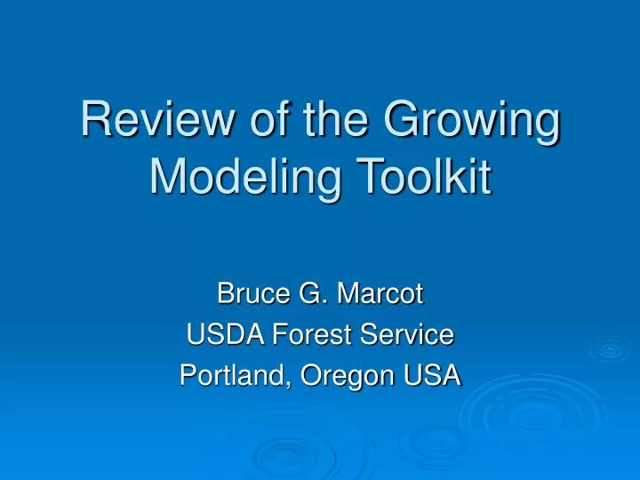 review of the growing modeling toolkit