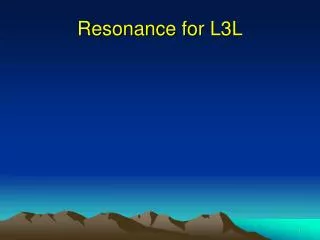 Resonance for L3L