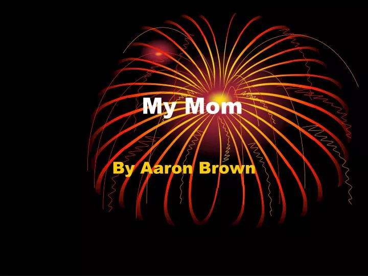 presentation about my mom