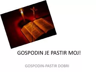 gospodin je pastir moj