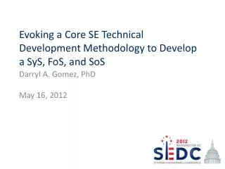 Evoking a Core SE Technical Development Methodology to Develop a SyS, FoS, and SoS