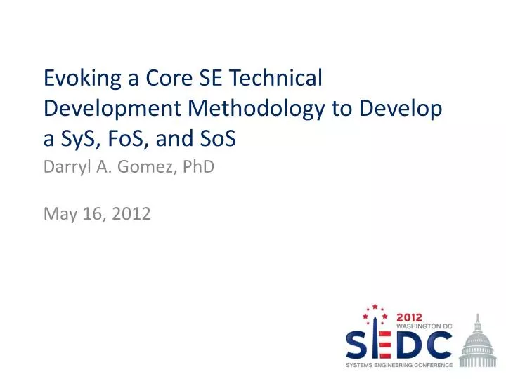 evoking a core se technical development methodology to develop a sys fos and sos