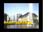 BANK SENTRAL - slide 1
