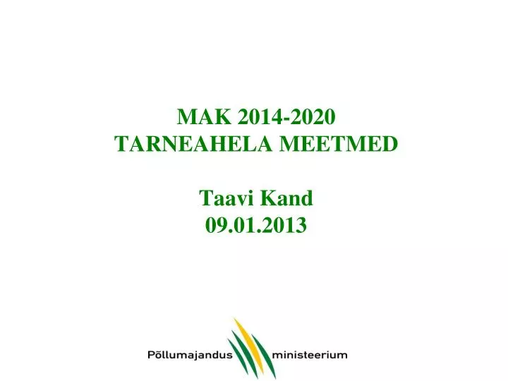 mak 2014 2020 tarneahela meetmed taavi kand 09 01 2013