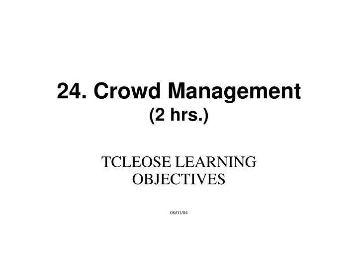 24 crowd management 2 hrs
