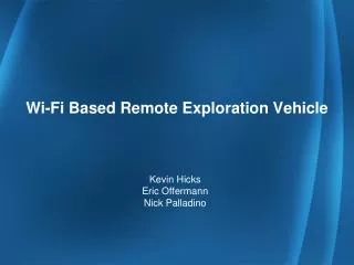 Wi-Fi Based Remote Exploration Vehicle