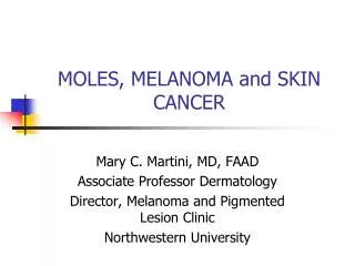 MOLES, MELANOMA and SKIN CANCER