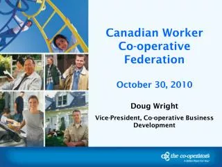 Canadian Worker Co-operative Federation October 30, 2010