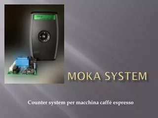 moka system