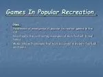 Games In Popular Recreation.