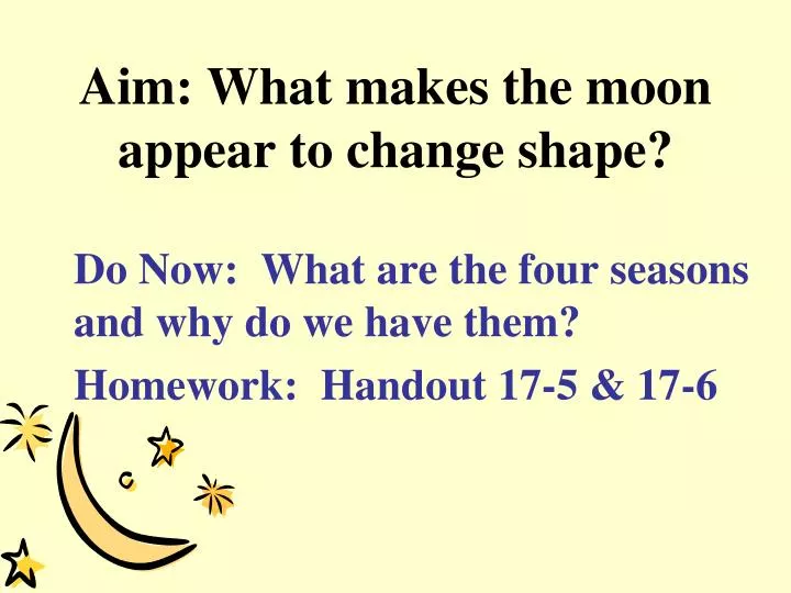 aim what makes the moon appear to change shape