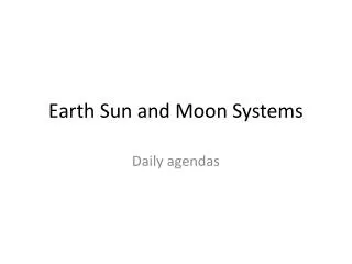 Earth Sun and Moon Systems
