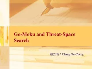 Go-Moku and Threat-Space Search
