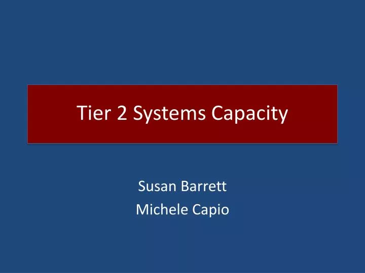tier 2 systems capacity
