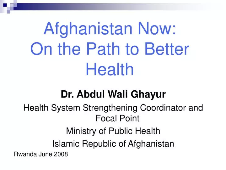 afghanistan now on the path to better health