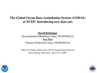 The Global Ocean Data Assimilation System (GODAS) at NCEP: Introducing new data sets