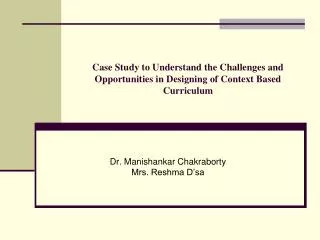 Case Study to Understand the Challenges and Opportunities in Designing of Context Based Curriculum