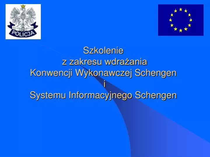 szkolenie z zakresu wdra ania konwencji wykonawczej schengen i systemu informacyjnego schengen