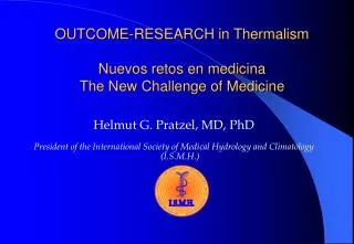 OUTCOME-RESEARCH in Thermalism Nuevos retos en medicina The New Challenge of Medicine