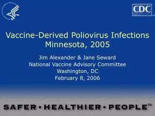 Vaccine-Derived Poliovirus Infections Minnesota, 2005