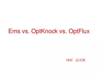 Ems vs. OptKnock vs. OptFlux