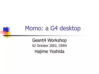 Momo: a G4 desktop