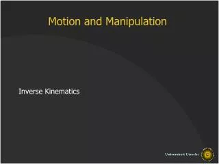 Motion and Manipulation