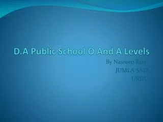 D.A Public School O And A Levels
