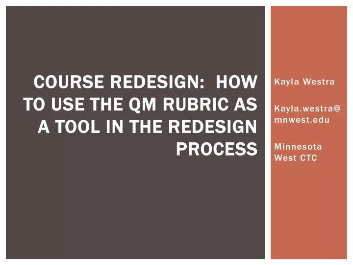 course redesign how to use the qm rubric as a tool in the redesign process