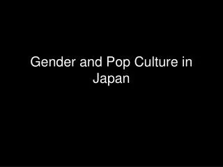 Gender and Pop Culture in Japan