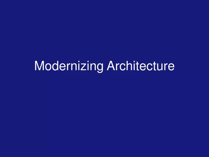 modernizing architecture