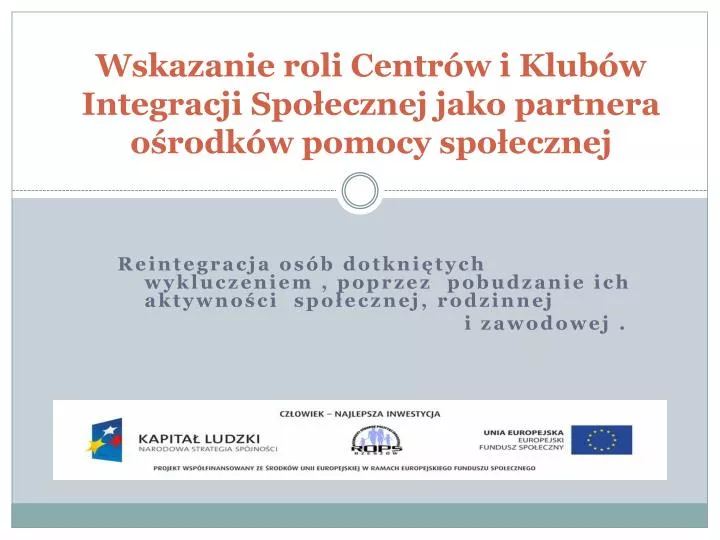 wskazanie roli centr w i klub w integracji spo ecznej jako partnera o rodk w pomocy spo ecznej