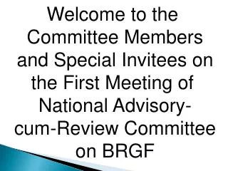 Welcome to the Committee Members and Special Invitees on the First Meeting of National Advisory-