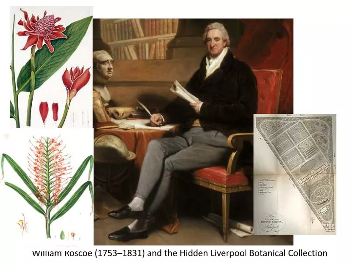 william roscoe 1753 1831 and the hidden liverpool botanical collection