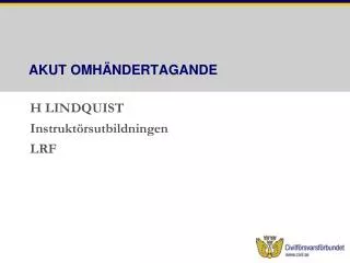 akut omh ndertagande