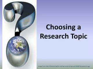 Choosing a Research Topic