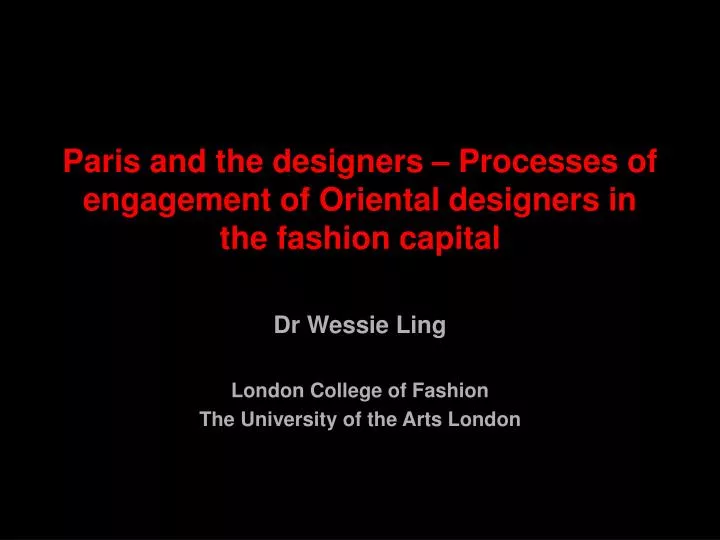 paris and the designers processes of engagement of oriental designers in the fashion capital