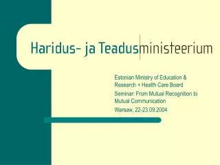 Estonian Ministry of Education &amp; Research + Health Care Board