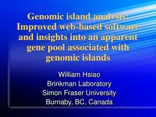 William Hsiao Brinkman Laboratory Simon Fraser University Burnaby, BC, Canada