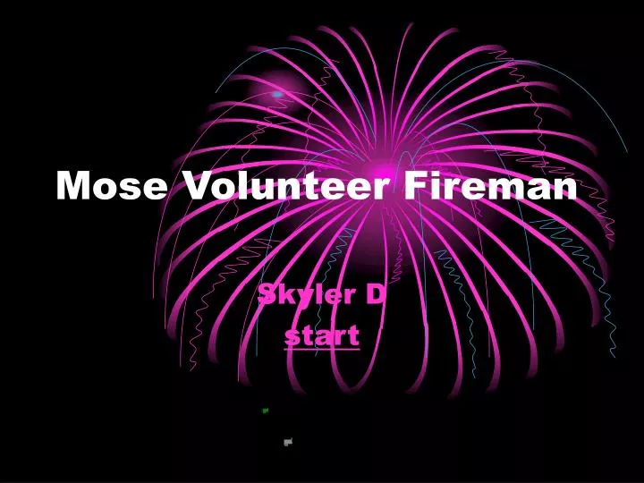 mose volunteer fireman