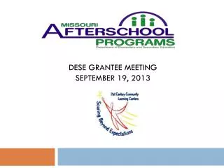DESE Grantee Meeting September 19, 2013