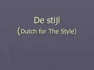De stijl ( Dutch for The Style)